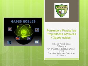 Poniendo a Prueba las Propiedades Atmicas Gases nobles