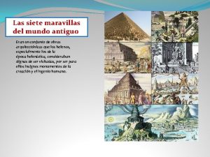 Las siete maravillas del mundo antiguo Eran un