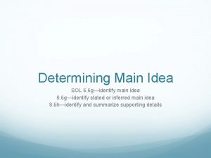 Determining Main Idea SOL 6 6 gidentify main