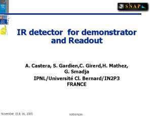 IR detector for demonstrator and Readout A Castera