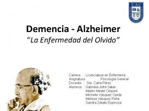 Demencia Alzheimer La Enfermedad del Olvido Carrera Licenciatura