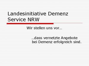 Landesinitiative Demenz Service NRW Wir stellen uns vor