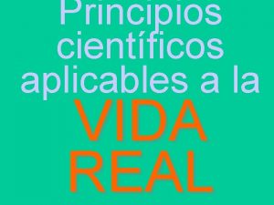 Principios cientficos aplicables a la VIDA REAL Matemticas