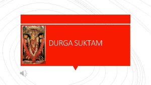 DURGA SUKTAM Chanting Durga Suktam removes obstacles of