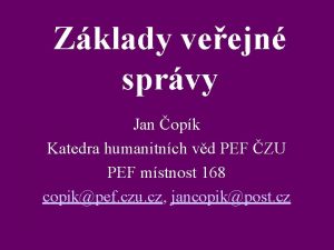 Zklady veejn sprvy Jan opk Katedra humanitnch vd