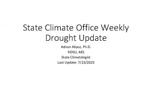 State Climate Office Weekly Drought Update Adnan Akyuz