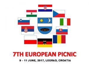 7 TH EUROPEAN PICNIC 9 11 JUNE 2017