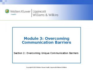 Module 3 Overcoming Communication Barriers Section 2 Overcoming