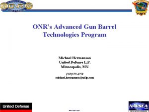 ONRs Advanced Gun Barrel Technologies Program Michael Hermanson