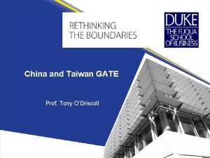 China and Taiwan GATE Prof Tony ODriscoll Agenda