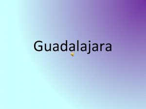 Guadalajara 1 Historical Data Historical Data Guadalajaras origin