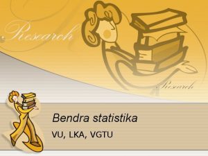 Bendra statistika VU LKA VGTU KYININKAVIMO VERTINIMAS klausim