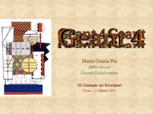 Maria Grazia Pia INFN Genova Geant 4 Collaboration