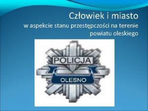 Czowiek i miasto w aspekcie stanu przestpczoci na