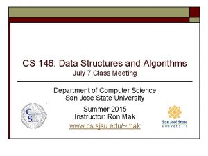CS 146 Data Structures and Algorithms July 7