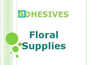 ADHESIVES Floral Supplies F Floratape The most popular