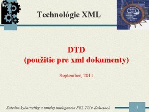 Technolgie XML DTD pouitie pre xml dokumenty September