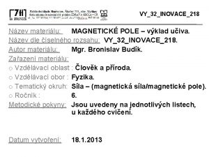 VY32INOVACE218 Nzev materilu MAGNETICK POLE vklad uiva Nzev