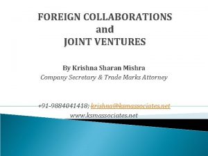 FOREIGN COLLABORATIONS and JOINT VENTURES By Krishna Sharan