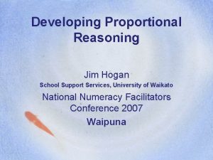 Developing Proportional Reasoning Jim Hogan School Support Services