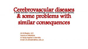 Cerebrovascular diseases some problems with similar consequences Brain