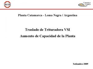 Planta Catamarca Loma Negra Argentina Traslado de Trituradora