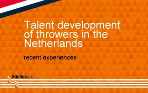 Talent development of throwers in the Netherlands recent