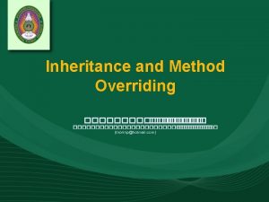 Inheritance and Method Overriding tkorinphotmail com Object Oriented