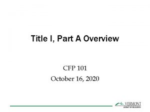 Title I Part A Overview CFP 101 October