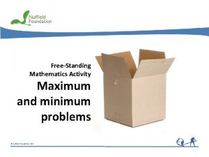 FreeStanding Mathematics Activity Maximum and minimum problems Nuffield
