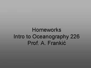 Homeworks Intro to Oceanography 226 Prof A Franki