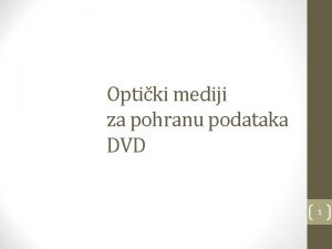 Optiki mediji za pohranu podataka DVD 1 DVD
