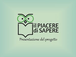 Presentazione del progetto DA COSA NASCE IL PROGETTO