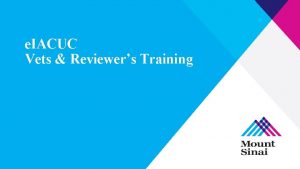 e IACUC Vets Reviewers Training COURSE OBJECTIVES COURSE