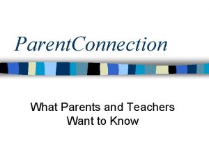 Parent Connection What Parents and Teachers Want to