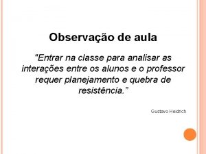 Observao de aula Entrar na classe para analisar