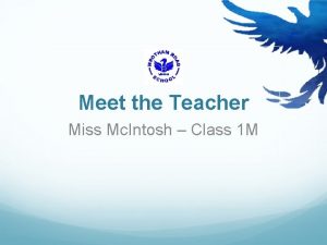 Meet the Teacher Miss Mc Intosh Class 1