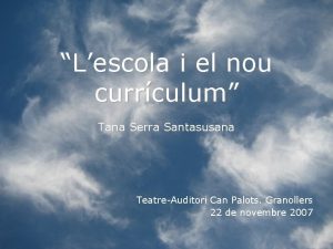 Lescola i el nou currculum Tana Serra Santasusana