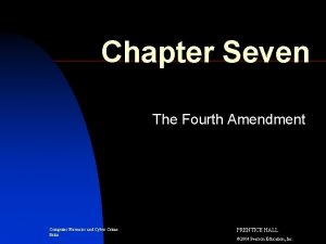 Chapter Seven The Fourth Amendment Computer Forensics and