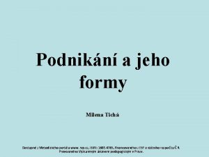 Podnikn a jeho formy Milena Tich Dostupn z