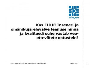 Kas FIDIC Inseneri ja omanikujrelevalve teenuse hinna ja