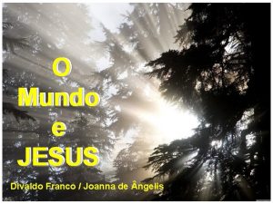 O O Mundo ee JESUS Divaldo Franco Joanna