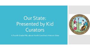 Our State Presented by Kid Curators A Fourth