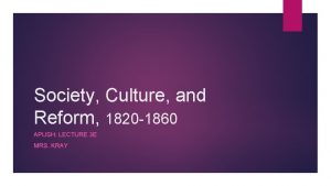 Society Culture and Reform 1820 1860 APUSH LECTURE