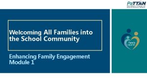 Welcoming All Families into the School Community Enhancing