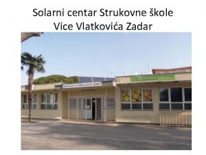 Solarni centar Strukovne kole Vice Vlatkovia Zadar EU