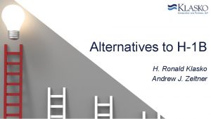 Alternatives to H1 B H Ronald Klasko Andrew