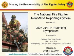 Sharing the Responsibility of Fire Fighter Safety The