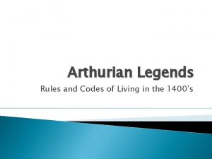Arthurian Legends Rules and Codes of Living in