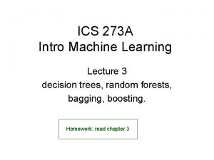 ICS 273 A Intro Machine Learning Lecture 3